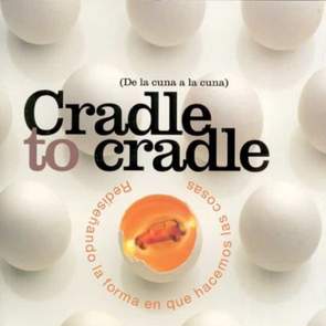 Cradle to cradle: de la cuna a la cuna